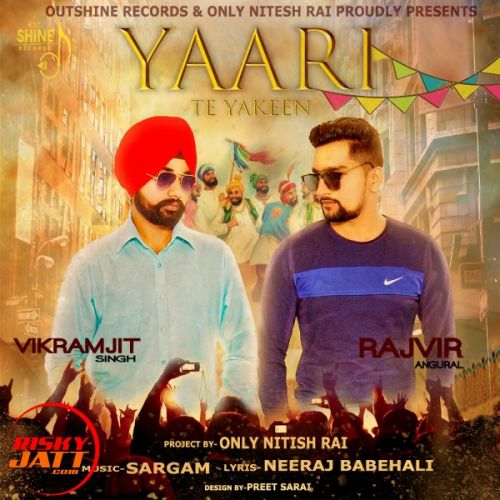 Yaari Te Yakeen VIKRAMJIT SINGH & RAJIBIR ANURAL mp3 song ringtone, Yaari Te Yakeen VIKRAMJIT SINGH & RAJIBIR ANURAL Ringtone Download - RiskyJatt.Com