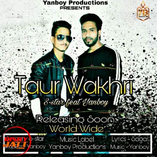 Taur wakhri (feat Yanboy) S-Star, Yanboy mp3 song ringtone, Taur wakhri (feat Yanboy) S-Star, Yanboy Ringtone Download - RiskyJatt.Com