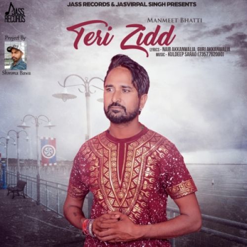 Teri Zidd Manmeet Bhatti mp3 song ringtone, Teri Zidd Manmeet Bhatti Ringtone Download - RiskyJatt.Com