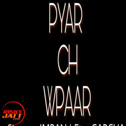 Pyaar Ch Vpaar Imran mp3 song ringtone, Pyaar Ch Vpaar Imran Ringtone Download - RiskyJatt.Com