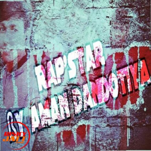 Rapstar Aman Dandotiya mp3 song ringtone, Rapstar Aman Dandotiya Ringtone Download - RiskyJatt.Com