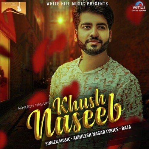 Khush Naseeb Akhilesh Nagar mp3 song ringtone, Khush Naseeb Akhilesh Nagar Ringtone Download - RiskyJatt.Com