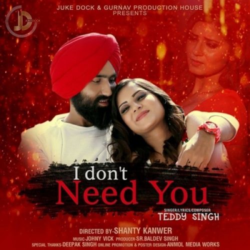 I Dont Need You Teddy Singh mp3 song ringtone, I Dont Need You Teddy Singh Ringtone Download - RiskyJatt.Com