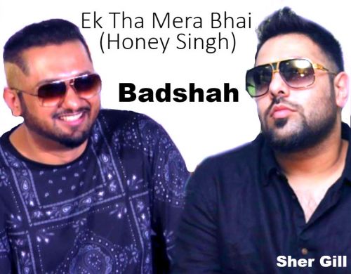 Ek Tha Mera Bhai Badshah mp3 song ringtone, Ek Tha Mera Bhai (Honey Singh) Badshah Ringtone Download - RiskyJatt.Com