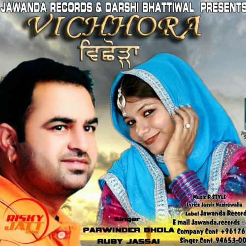 Vichhora Parwinder Bhola, Ruby Jassal mp3 song ringtone, Vichhora Parwinder Bhola, Ruby Jassal Ringtone Download - RiskyJatt.Com