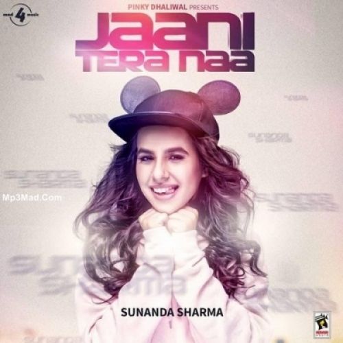 Jaani Tera Naa Sunanda Sharma mp3 song ringtone, Jaani Tera Naa Sunanda Sharma Ringtone Download - RiskyJatt.Com