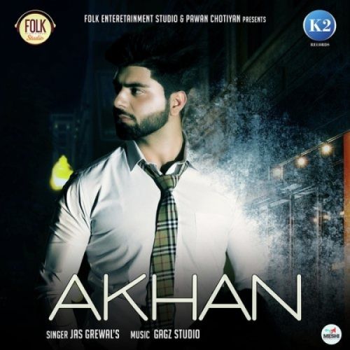 Akhan Jas Grewal mp3 song ringtone, Akhan Jas Grewal Ringtone Download - RiskyJatt.Com