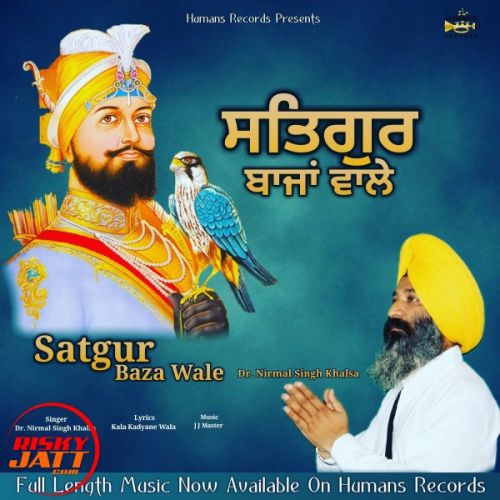 Satgur Baza Wale Dr.Nirmal Singh Khalsa mp3 song ringtone, Satgur Baza Wale Dr.Nirmal Singh Khalsa Ringtone Download - RiskyJatt.Com