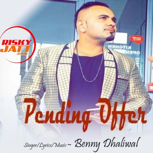 Pending Offer Benny Dhaliwal mp3 song ringtone, Pending Offer Benny Dhaliwal Ringtone Download - RiskyJatt.Com