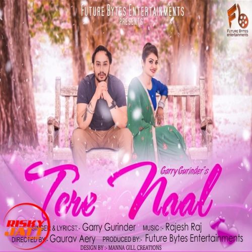 Tere Naal Garry Gurinder mp3 song ringtone, Tere Naal Garry Gurinder Ringtone Download - RiskyJatt.Com