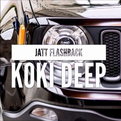 Jatt Flashback Koki Deep mp3 song ringtone, Jatt Flashback Koki Deep Ringtone Download - RiskyJatt.Com