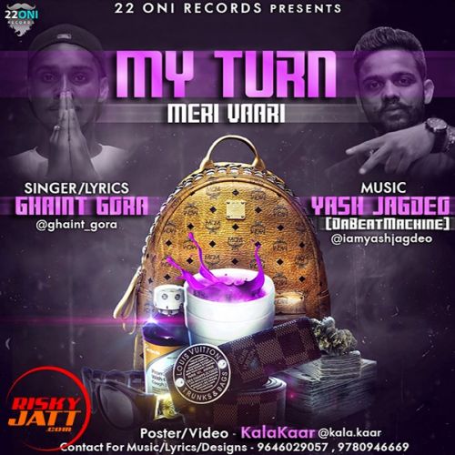 My Turn (meri Vaari) Ghaint Gora ,  Yash Jagdeo mp3 song ringtone, My Turn (meri Vaari) Ghaint Gora ,  Yash Jagdeo Ringtone Download - RiskyJatt.Com