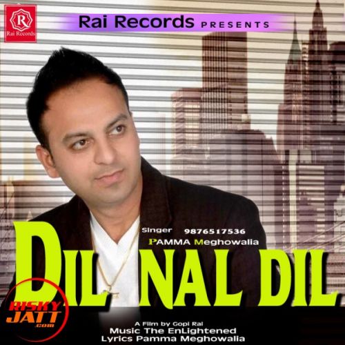 Dil Nal Dil Pamma Meghowalia mp3 song ringtone, Dil Nal Dil Pamma Meghowalia Ringtone Download - RiskyJatt.Com