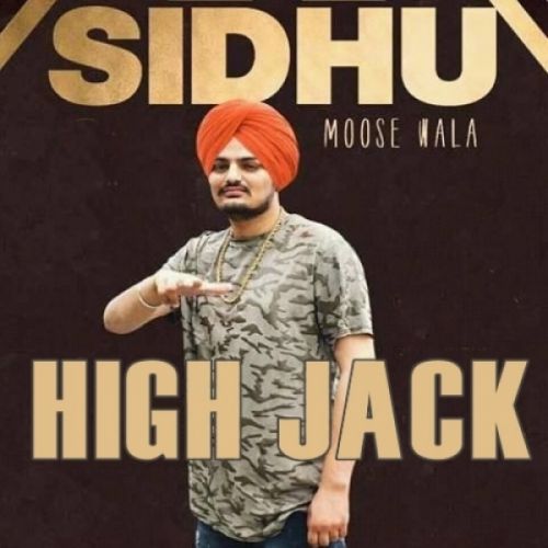 High Jack Sidhu Moose Wala mp3 song ringtone, High Jack Sidhu Moose Wala Ringtone Download - RiskyJatt.Com