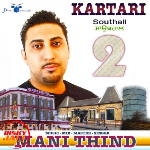 Kartari (Southall 2) Mani Thind mp3 song ringtone, Kartari (Southall 2) Mani Thind Ringtone Download - RiskyJatt.Com