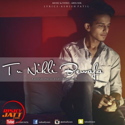 Tu Nikli Bewafa Ashish Patil mp3 song ringtone, Tu Nikli Bewafa Ashish Patil Ringtone Download - RiskyJatt.Com