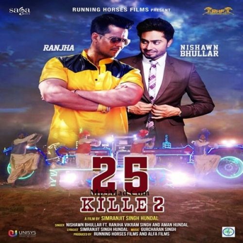 25 Kille 2 Nishawn Bhullar, Ranjha Vikram Singh mp3 song ringtone, 25 Kille 2 Nishawn Bhullar, Ranjha Vikram Singh Ringtone Download - RiskyJatt.Com