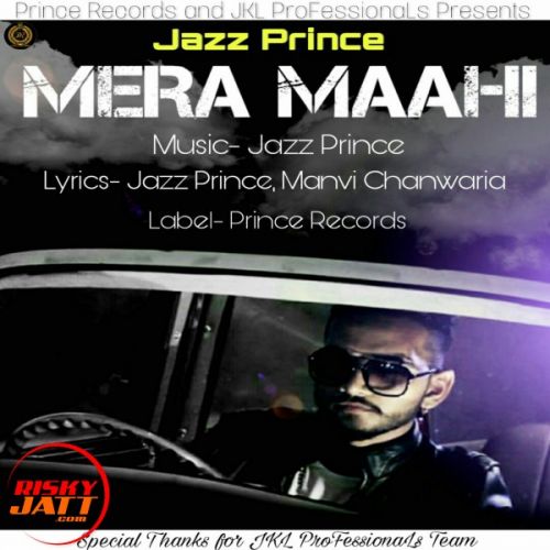 Mera Maahi Jazz Prince mp3 song ringtone, Mera Maahi Jazz Prince Ringtone Download - RiskyJatt.Com