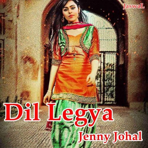 Dil Legya Jenny Johal mp3 song ringtone, Dil Legya Jenny Johal Ringtone Download - RiskyJatt.Com