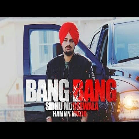 Bang Bang Sidhu Moose Wala, Hammy Muzic mp3 song ringtone, Bang Bang Sidhu Moose Wala, Hammy Muzic Ringtone Download - RiskyJatt.Com