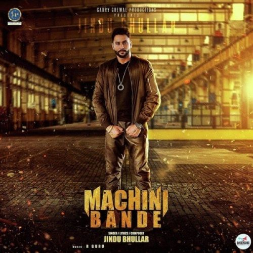 Machini Bande Jindu Bhullar mp3 song ringtone, Machini Bande Jindu Bhullar Ringtone Download - RiskyJatt.Com