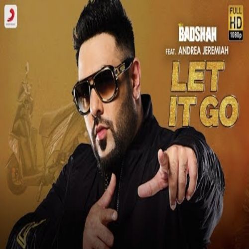 Let It Go Andrea Jeremiah, Badshah mp3 song ringtone, Let It Go Andrea Jeremiah, Badshah Ringtone Download - RiskyJatt.Com