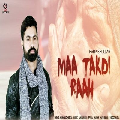 Maa Takdi Raah Harp Bhullar mp3 song ringtone, Maa Takdi Raah Harp Bhullar Ringtone Download - RiskyJatt.Com