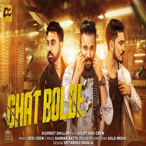 Ghat Bolde Dilpreet Dhillon, Goldy Desi Crew mp3 song ringtone, Ghat Bolde Dilpreet Dhillon, Goldy Desi Crew Ringtone Download - RiskyJatt.Com