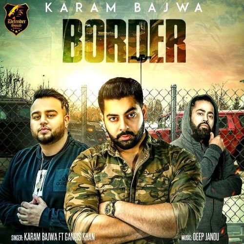 Border Karam Bajwa, Gangis Khan mp3 song ringtone, Border Karam Bajwa, Gangis Khan Ringtone Download - RiskyJatt.Com