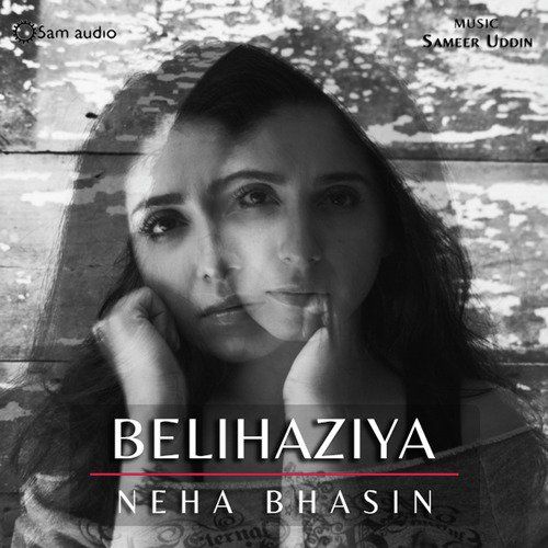 Belihaziya Neha Bhasin mp3 song ringtone, Belihaziya Neha Bhasin Ringtone Download - RiskyJatt.Com