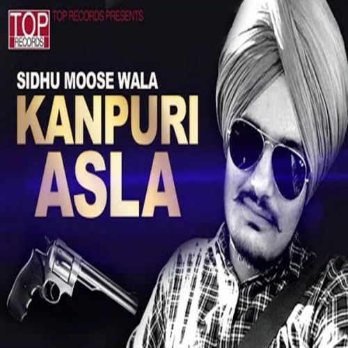 Kanpuri Asla Sidhu Moose Wala mp3 song ringtone, Kanpuri Asla Sidhu Moose Wala Ringtone Download - RiskyJatt.Com