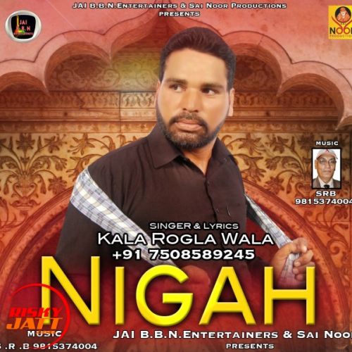 Nigah Kala Rogla mp3 song ringtone, Nigah Kala Rogla Ringtone Download - RiskyJatt.Com