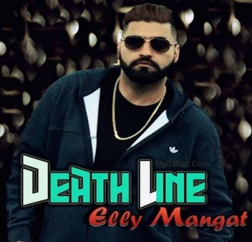 Death Line Elly Mangat mp3 song ringtone, Death Line Elly Mangat Ringtone Download - RiskyJatt.Com