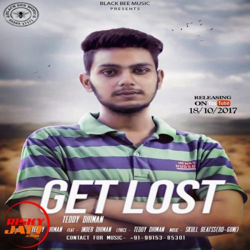 Get Lost Teddy Dhiman, Inder Dhiman mp3 song ringtone, Get Lost Teddy Dhiman, Inder Dhiman Ringtone Download - RiskyJatt.Com