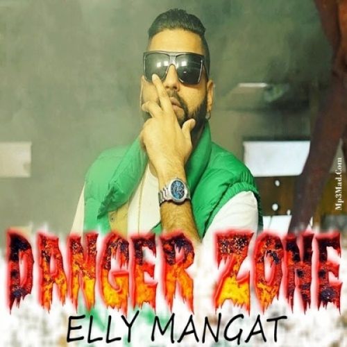 Danger Zone Elly Mangat mp3 song ringtone, Danger Zone Elly Mangat Ringtone Download - RiskyJatt.Com