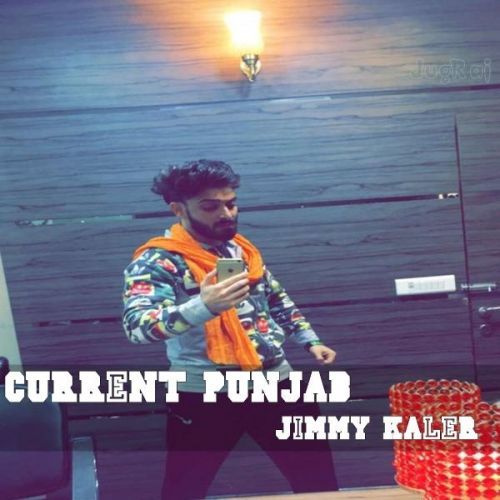 Current Punjab Jimmy Kaler mp3 song ringtone, Current Punjab Jimmy Kaler Ringtone Download - RiskyJatt.Com