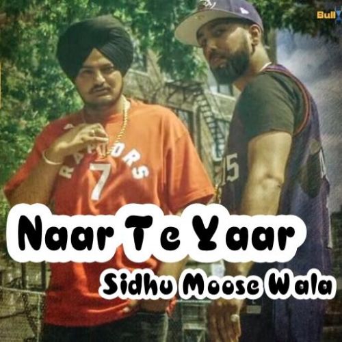 Naar Te Yaar Sidhu Moose Wala mp3 song ringtone, Naar Te Yaar Sidhu Moose Wala Ringtone Download - RiskyJatt.Com