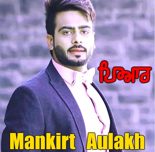 Pyar Mankirt Aulakh mp3 song ringtone, Pyar Mankirt Aulakh Ringtone Download - RiskyJatt.Com