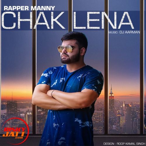 Chak Lena Rapper Manny mp3 song ringtone, Chak Lena Rapper Manny Ringtone Download - RiskyJatt.Com