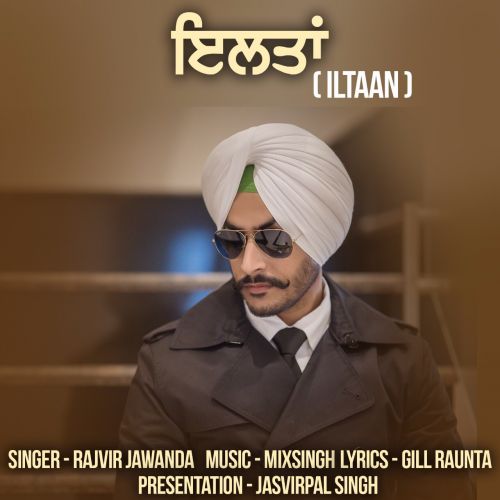 Iltaan Rajvir Jawanda mp3 song ringtone, Iltaan Rajvir Jawanda Ringtone Download - RiskyJatt.Com