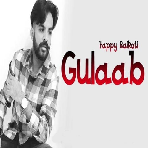 Gulaab Happy Raikoti mp3 song ringtone, Gulaab Happy Raikoti Ringtone Download - RiskyJatt.Com