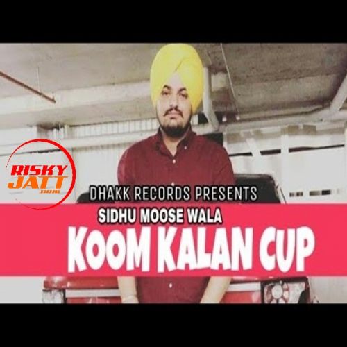 Koom Kalan Cup Sidhu Moose Wala mp3 song ringtone, Koom Kalan Cup Sidhu Moose Wala Ringtone Download - RiskyJatt.Com