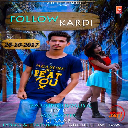 Follow Kardi Jey D, Abhijeet Pahwa mp3 song ringtone, Follow Kardi Jey D, Abhijeet Pahwa Ringtone Download - RiskyJatt.Com