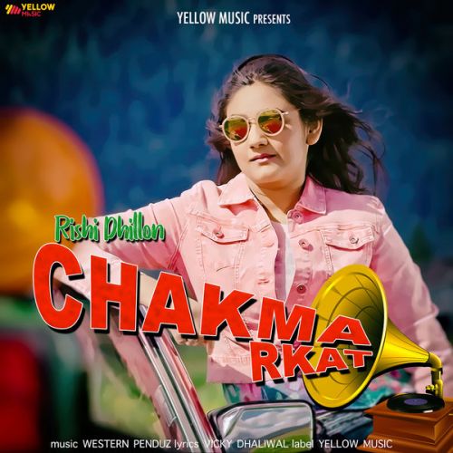 Chakma Rkat Rishi Dhillon mp3 song ringtone, Chakma Rkat Rishi Dhillon Ringtone Download - RiskyJatt.Com