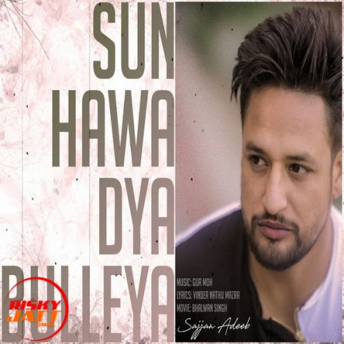 Sun Hawa Dya Bulleya Sajjan Adeeb mp3 song ringtone, Sun Hawa Dya Bulleya Sajjan Adeeb Ringtone Download - RiskyJatt.Com