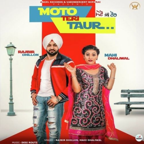 Moto Teri Taur Rajbir Dhillon, Mahi Dhaliwal mp3 song ringtone, Moto Teri Taur Rajbir Dhillon, Mahi Dhaliwal Ringtone Download - RiskyJatt.Com