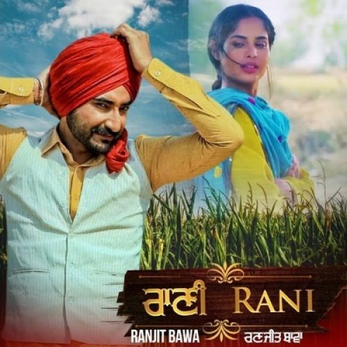 Rani Ranjit Bawa mp3 song ringtone, Rani (Bhalwan Singh) Ranjit Bawa Ringtone Download - RiskyJatt.Com