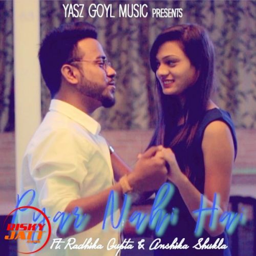 Pyar Nahi Hai Yasz Goyl mp3 song ringtone, Pyar Nahi Hai Yasz Goyl Ringtone Download - RiskyJatt.Com