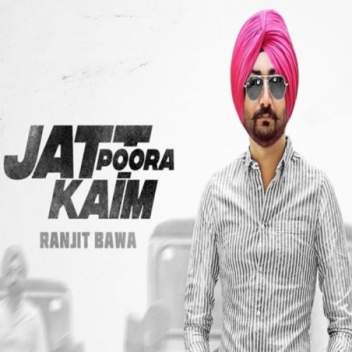 Jatt Poora Kaim Ranjit Bawa mp3 song ringtone, Jatt Poora Kaim Ranjit Bawa Ringtone Download - RiskyJatt.Com