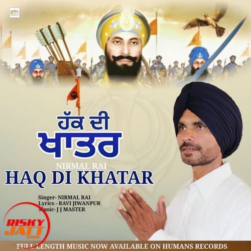 Haq Di Khatar Nirmal Rai mp3 song ringtone, Haq Di Khatar Nirmal Rai Ringtone Download - RiskyJatt.Com